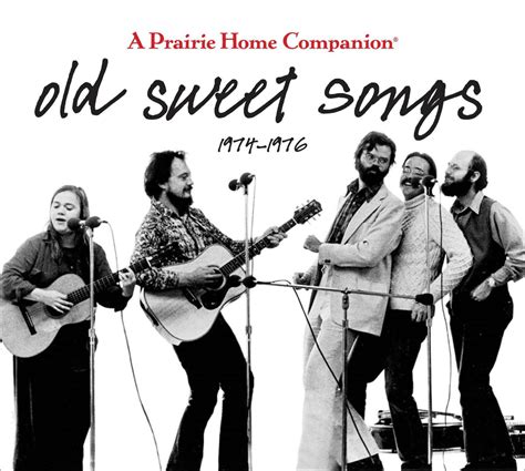 Old Sweet Songs A Prairie Home Companion 1974-1976 A Prarie Home Companion PDF