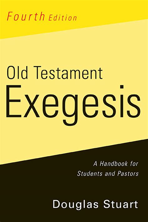 Old Testament Exegesis A Handbook for Students and Pastors 4th Edition Doc