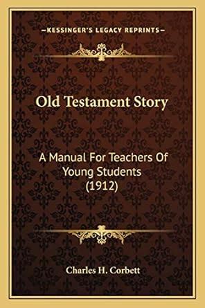 Old Testament Story A Manual for Teachers of Young Students... PDF