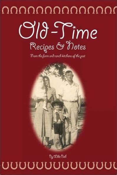 Old Time Recipes and Notes From the Farm and Ranch Kitchens of the Past PDF