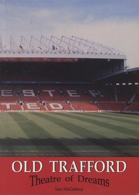 Old Trafford: A Theatre of Dreams and History