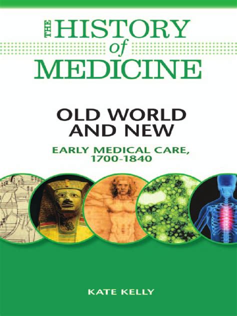 Old World and New Early Medical Care 1700-1840 The History of Medicine Kindle Editon