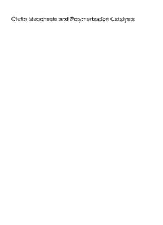 Olefin Metathesis and Polymerization Catalysts Synthesis, Mechanism and Utilization Doc