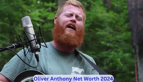 Oliver Anthony Net Worth: A Journey of Success in the Film Industry