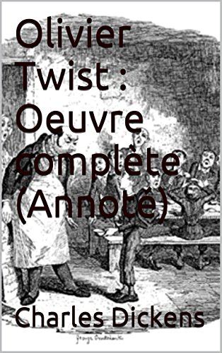 Oliver Twist Integral Illustré et annoté French Edition