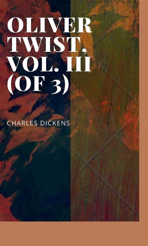 Oliver Twist Vol III of 3 Reader