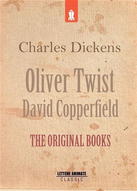 Oliver Twist and David Copperfield The original books