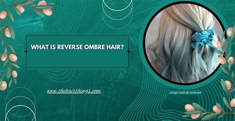 Ombre Hair Reverse: 9 Steps for a Dramatic Transformation