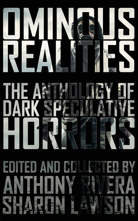 Ominous Realities The Anthology of Dark Speculative Horrors Reader