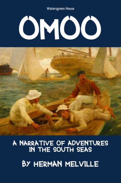 Omoo A Narrative Of Adventures In The South Seas Kindle Editon