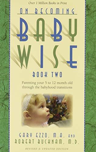 On Becoming Baby Wise Book Two Parenting Your Five to Twelve-Month Old Through the Babyhood Transition Doc