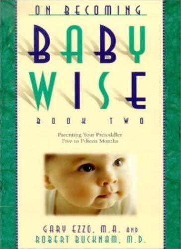On Becoming Baby Wise Book Two Parenting Your Pretoddler Five to Fifteen Months PDF
