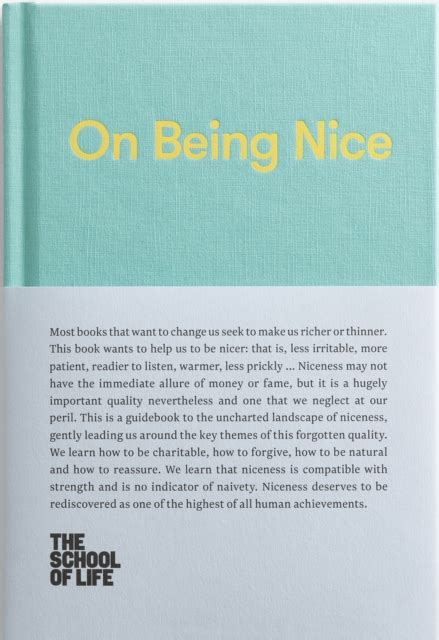 On Being Nice This guidebook explores the key themes of being nice and how we can achieve this often overlooked accolade Reader