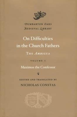 On Difficulties in the Church Fathers the Ambigua Doc