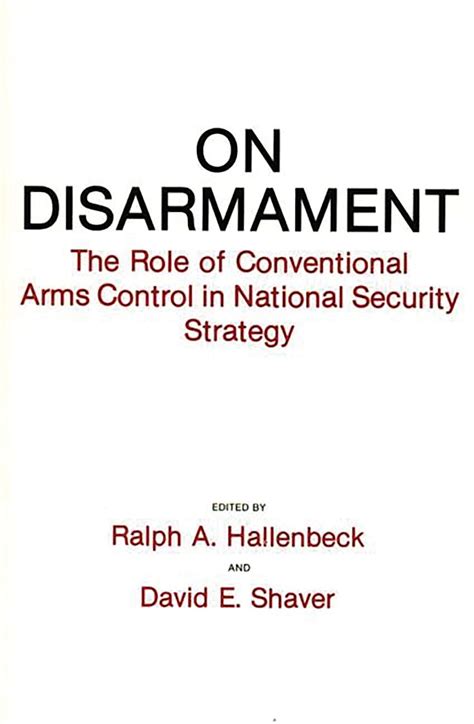 On Disarmament The Role of Conventional Arms Control in National Security Strategy Kindle Editon