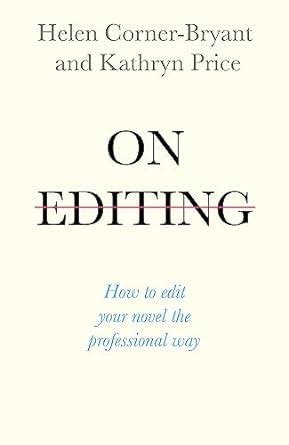 On Editing How to edit your novel the professional way Epub