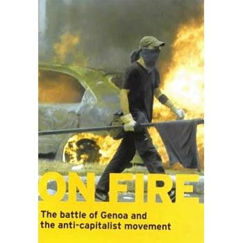 On Fire: The Battle Of Genoa And The Anti-Capitalist Movement Ebook PDF