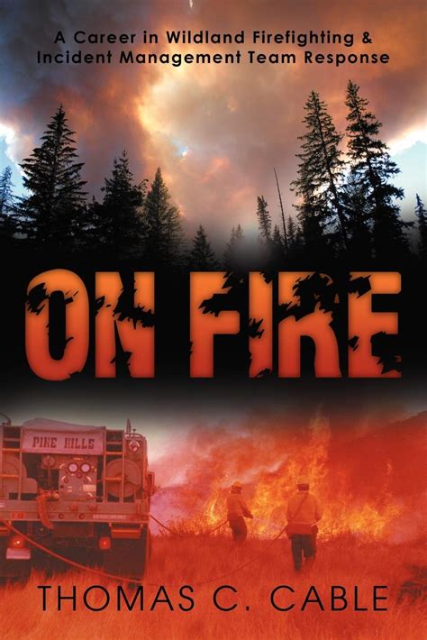 On Fire A Career in Wildland Firefighting and Incident Management Team Response Kindle Editon