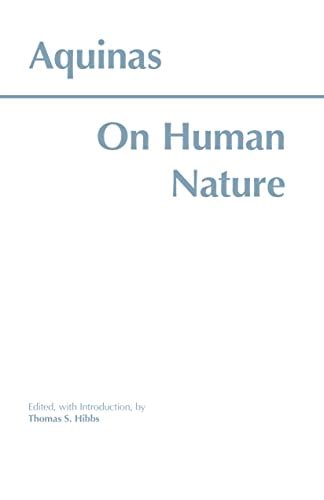 On Human Nature by Saint Thomas Aquinas 1999-04-13 Reader