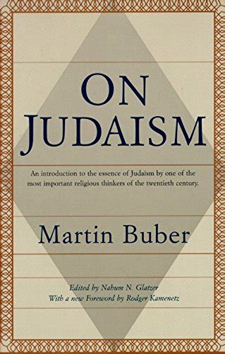 On Judaism An Introduction to the Essence of Judaism by One of the Most Important Religious Thinkers of the Twentieth Century