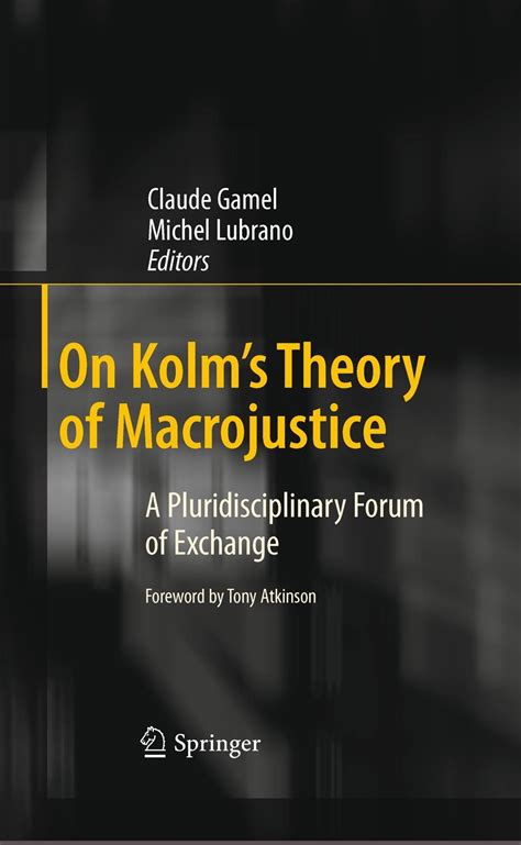 On Kolm's Theory of Macrojustice A Pluridisciplinary Forum of Excha Epub