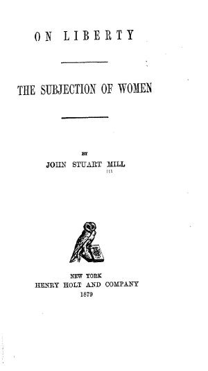 On Liberty The Subjection Of Women Reader