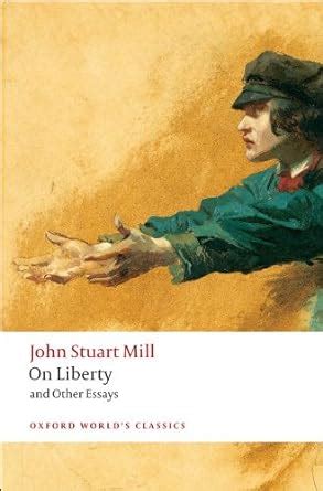 On Liberty and Other Essays Oxford World s Classics Reader