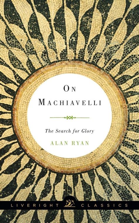 On Machiavelli The Search for Glory Kindle Editon