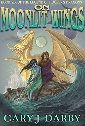 On Moonlit Wings The Legend of Hooper s Dragons Book 6 Epub