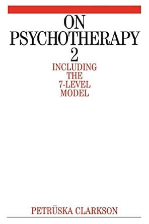 On Psychotherapy 2 Including the 7-Level Model Reader