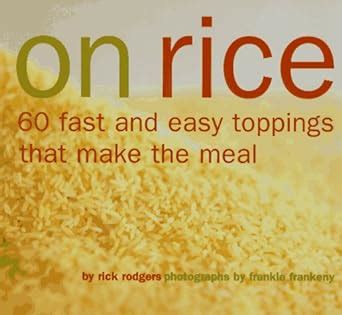 On Rice 60 Fast and Easy Toppings That Make the Meal Reader