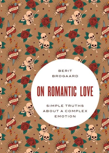 On Romantic Love: Simple Truths About A Complex Ebook Epub