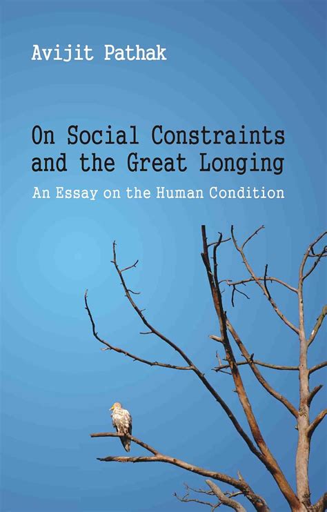 On Social Constraints and the Great Longing An Essay on the Human Condition Reader