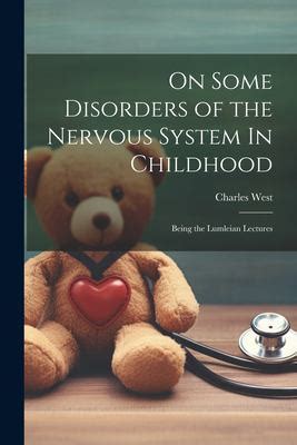 On Some Disorders of the Nervous System In Childhood Being the Lumleian Lectures Reader