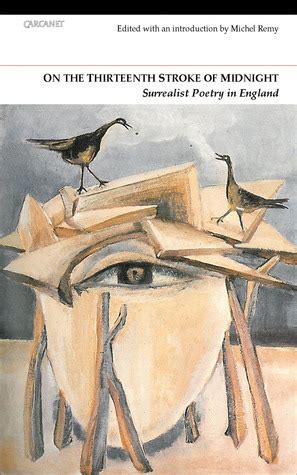 On The Thirteenth Stroke Of Midnight Surrealist Poetry In England Epub