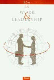 On Work and Leadership A Selection of Lectures Organized by the Royal Society for the Encouragement Kindle Editon