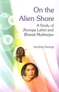 On the Alien Shore A Study of Jhumpa Lahiri and Bharati Mukherjee Epub