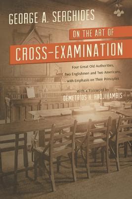 On the Art of Cross-examination Four Great Old Authorities Reader