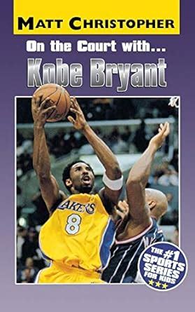 On the Court with Kobe Bryant Athlete Biographies