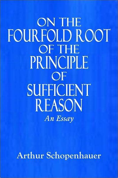 On the Fourfold Root of the Principle of Sufficient Reason and on the Will in Nature Two Essays Translated By Mme Karl Hillebrand Classic Reprint PDF