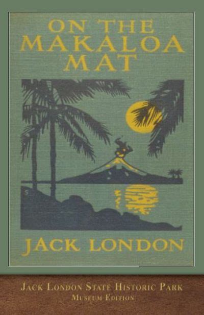 On the Makaloa Mat Jack London Kindle Editon