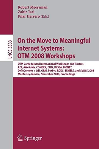 On the Move to Meaningful Internet Systems: OTM 2008 OTM Confederated International Conferences, Coo Epub