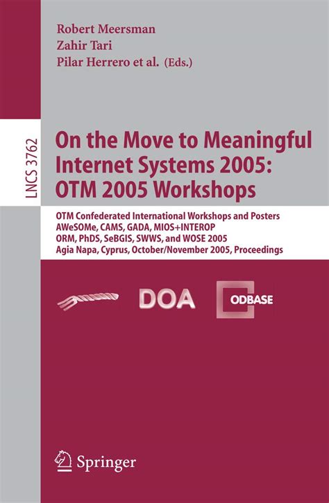 On the Move to Meaningful Internet Systems 2005 OTM Confederated International Conferences Reader