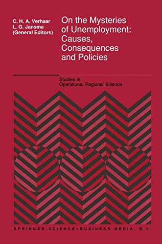 On the Mysteries of Unemployment Causes, Consequences and Policies Reader