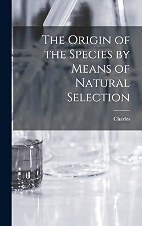 On the Origin of Species By Means of Natural Selection Reader