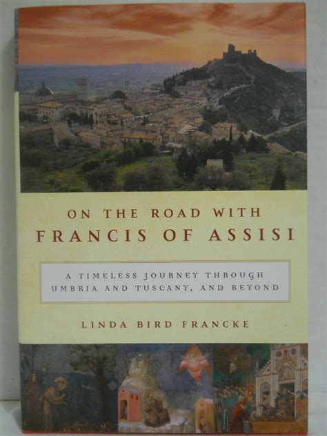 On the Road with Francis of Assisi: A Timeless Journey Through Umbria and Tuscany PDF