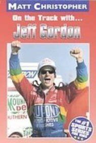 On the Track withJeff Gordon Athlete Biographies