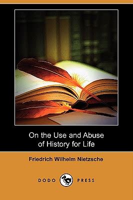 On the Use and Abuse of History for Life Dodo Press Epub