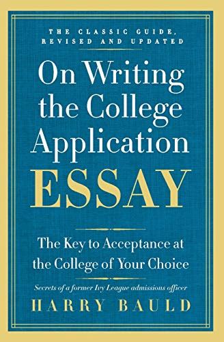 On.Writing.the.College.Application.Essay.25th.Anniversary.Edition.The.Key.to.Acceptance.at.the.College.of.Your.Choice Ebook Kindle Editon
