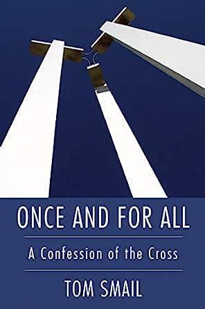 Once And For All: A Confession Of The Cross Ebook PDF